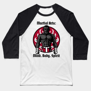 martial arts: mind, body, spirit Baseball T-Shirt